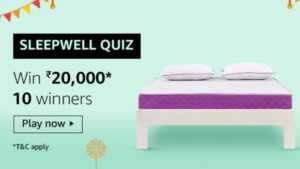 Amazon Sleepwell Quiz 2019 Answers win - Rs.20000