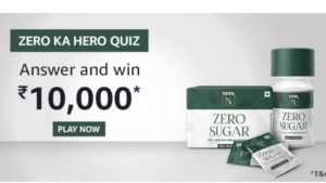Amazon Zero Ka Hero Quiz Answers Win - ₹10000 (25 Prizes)