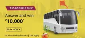 Amazon Bus Booking Quiz Answers Win - Rs.10000 Pay Balance