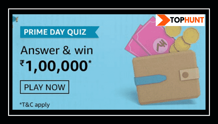 Amazon Prime Day Quiz Answers Today Win - Rs.100000