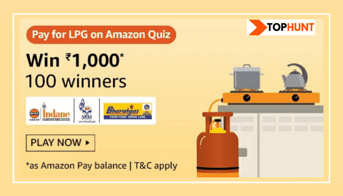 Amazon Pay For LPG on Amazon Quiz Answers Win - Rs.1000 Pay Balance