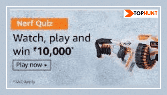 Amazon Nerf Quiz Answers Win - Rs.10000 Pay Balance