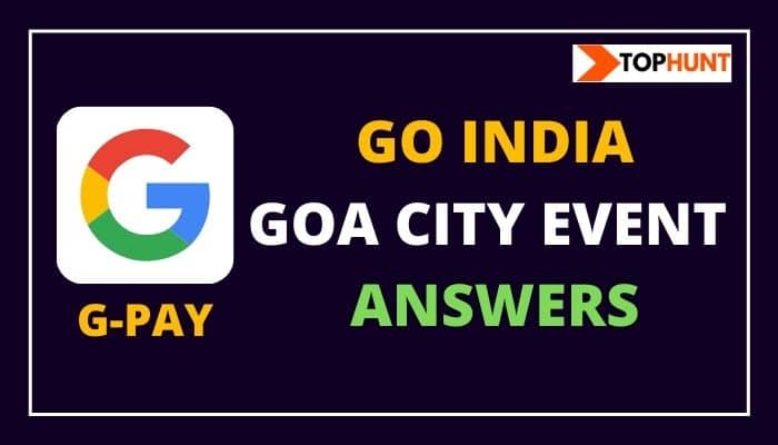Google Pay Go India Game Goa City Event Quiz Answers