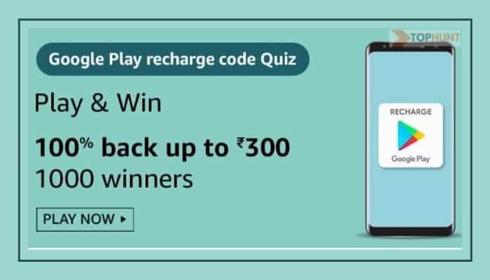 Amazon Google Play Recharge Code Quiz Answers Win - Rs.300 Cashback