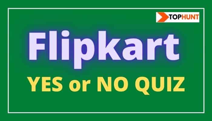 Flipkart Yes or No Quiz Answers Today