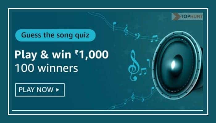Amazon Guess The Song Quiz Answers - Win Rs.1000 Pay Balance