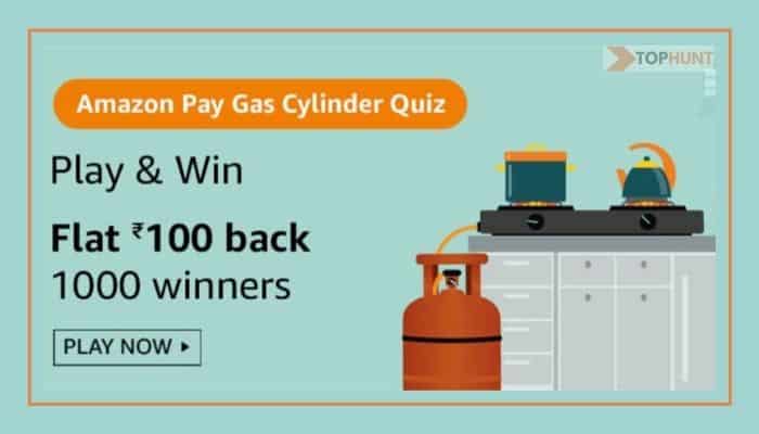 Amazon Pay Gas Cylinder Quiz Answers - Win Flat 100 Back