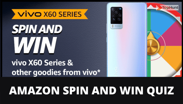 Amazon Vivo X60 Series Spin and Win Quiz Answers Win Vivo x60 Series SmartPhone