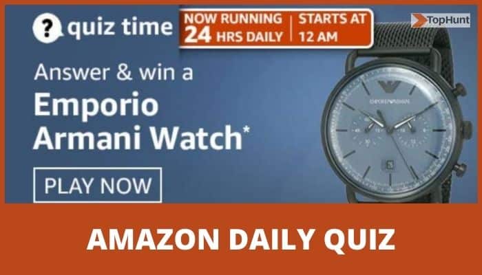 Amazon Quiz 18 March 2021 Answers Win Emporio Armani Watch