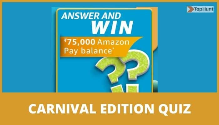 Amazon Carnival Edition Quiz Answers Win 75000 Pay Balance
