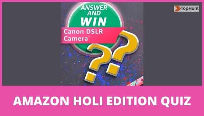 Amazon Holi Edition Quiz Answers Games Win Canon DSLR Camera