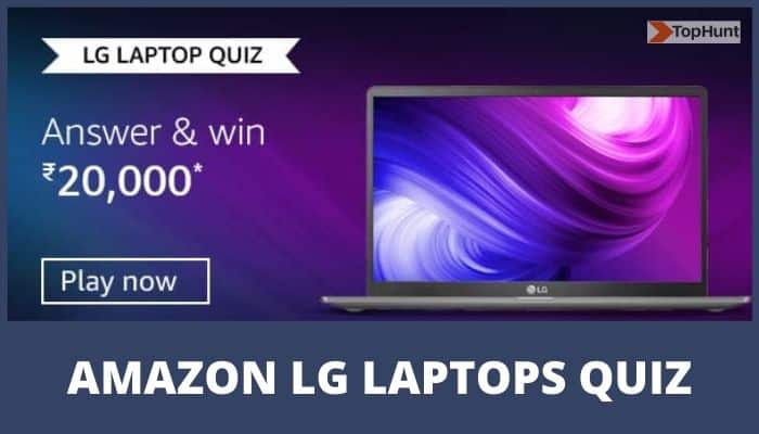 Amazon LG Laptop Quiz Answers Win 20000 Pay Balance