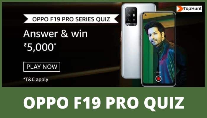 Amazon Oppo F19 Pro Series Quiz Answers Win Rs.5000