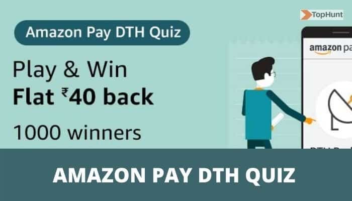 Amazon Pay DTH Quiz Answers Win Flat Rs.40 Cashback