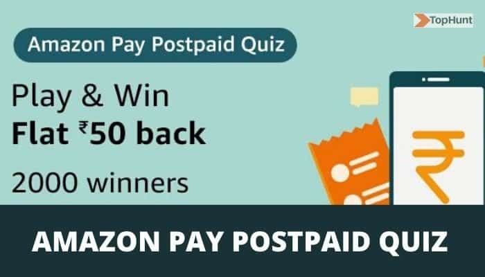 Amazon Pay Postpaid Quiz Answers Win Flat Rs.50 Back