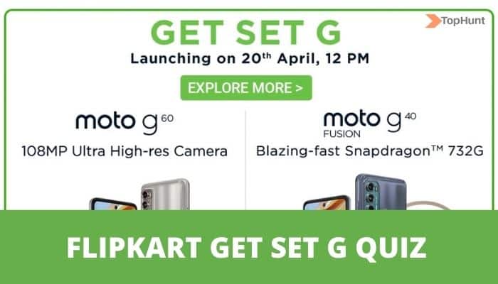 Flipkart Get Set G Quiz Answers Today Moto g60 Quiz & g40 Fusion