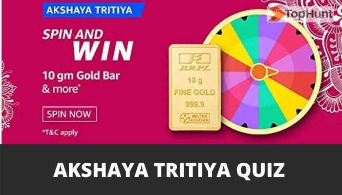 Amazon Akshaya Tritiya Quiz Answers Spin and Win 10 GM Gold Bar - TOPHUNT