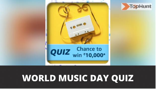 Amazon World Music Day Quiz Answers Today Win Rs.10000