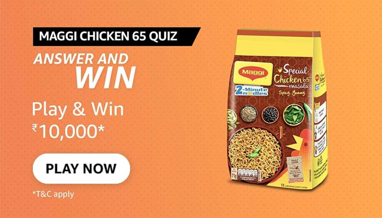 Amazon Maggi Chicken65 Quiz Answers Win 10000
