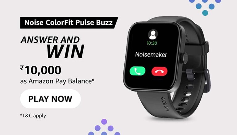 Amazon Noise ColorFit Pulse Buzz Quiz Answers Win ₹10000