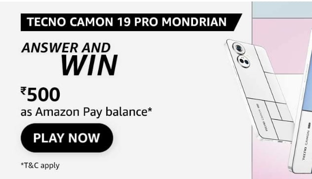 Amazon Tecno Camon 19 Pro Mondrian Quiz Answers Win 500