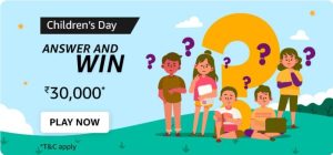 Amazon Children's Day Quiz Answers Win ₹30000 
