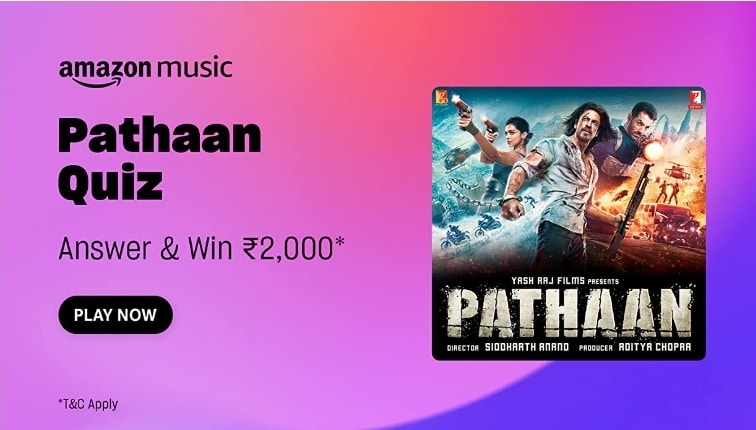 Amazon Prime Music Pathaan Quiz Answers & win 2000 APB